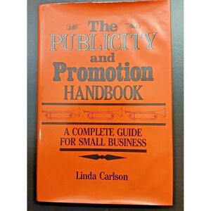 Publicity and Promotion Handbook : A Complete Guide for Small Business by...